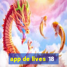 app de lives 18